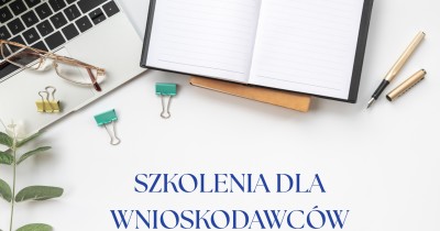 ZAPRASZAMY NA SZKOLENIA DLA WNIOSKODAWC&Oacute;W